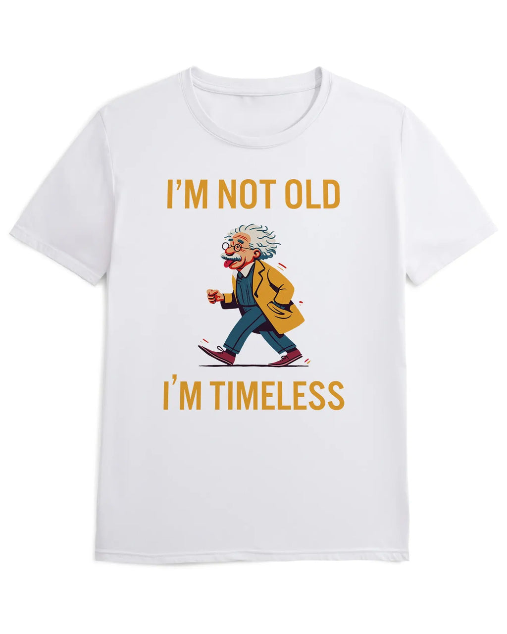 Camiseta de Manga Corta -  Einstein I'm Not Old I'm Timeless  - 100% Algodón Home & Living