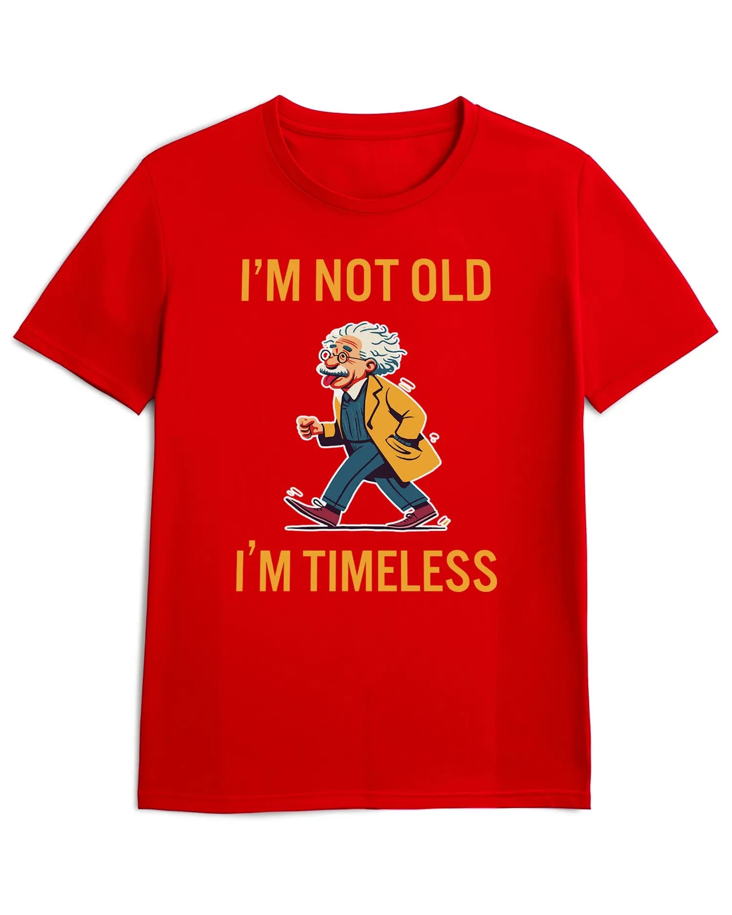 Camiseta de Manga Corta -  Einstein I'm Not Old I'm Timeless  - 100% Algodón Home & Living
